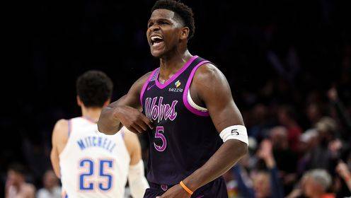 🏀爱德华兹关键3分1板1帽1断 森林狼力克雷霆 亚历山大35+5+7