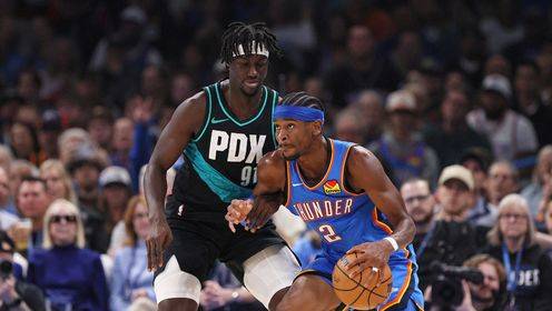 🏀杨瀚森17分钟8分4板3助1断1帽 雷霆复仇开拓者 SGA三节37+5+7