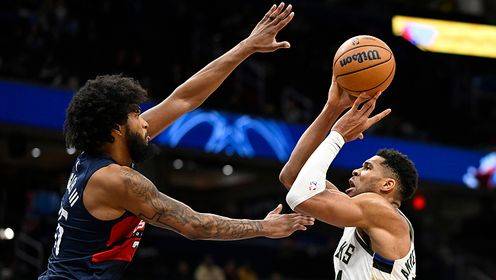 ?奇才逆转雄鹿！麦科勒姆28+5 小波特30+5 字母哥26+7