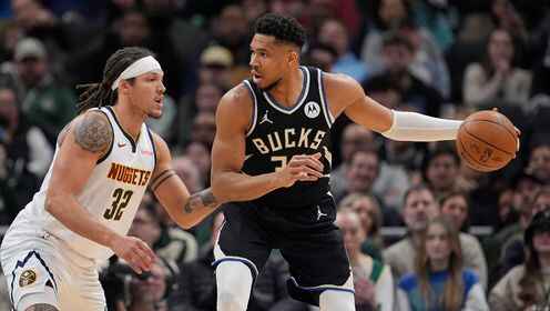 ?掘金險(xiǎn)勝雄鹿 戈登傷退 斯特勞瑟20+5 字母哥22+13&提前退場(chǎng)