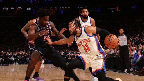 ??尼克斯撲滅熱火 布倫森主場(chǎng)新高47分 韋爾28+19 鮑威爾22分