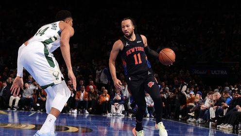 ?雄鹿不敌尼克斯出局 字母哥30+15+8 库兹马20分 布伦森37+4