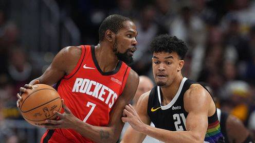 🏀火箭复仇掘金 杜兰特31+6+5 谢泼德28+6 约基奇5犯5失误